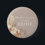 Badge Rond 5 Cm Belle-mère de la mariée Boho Herbe de Pampas<br><div class="desc">Un souvenir de mariage pour la belle-mère de la mariée avec des tons neutres et du feuillage d'herbe de pampas.</div>