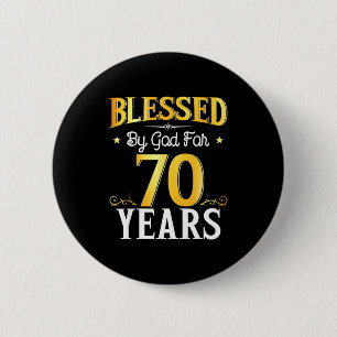 Badge Rond 5 Cm Béni par Dieu pendant 70 ans 70e anniversaire homm