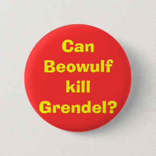 Badge Rond 5 Cm Beowulf peut-il tuer Grendel ?