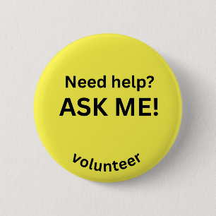 Badge Rond 5 Cm Besoin d'aide ? Demande-Moi ! Volontaire Pin