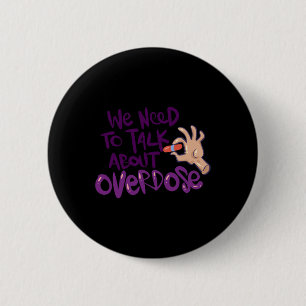 Badge Rond 5 Cm Besoin de parler de surdosage