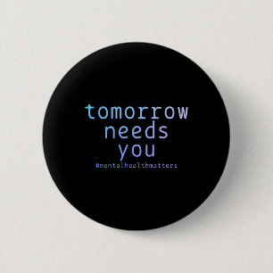 Badge Rond 5 Cm Besoin de vous Problèmes de santé mentale Sensibil
