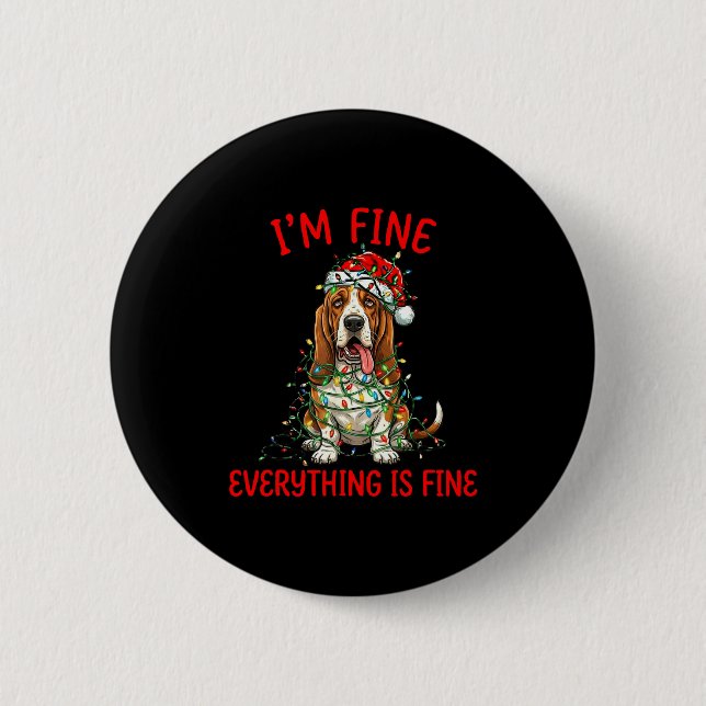 Badge Rond 5 Cm Bet Hound Dog Christmas I'm Fine Everything Is Fin (Devant)
