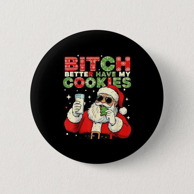 Badge Rond 5 Cm Better Have My Cookies Santa Claus Christmas Funny (Devant)