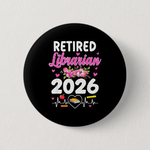Badge Rond 5 Cm Bibliothécaire à la retraite est 2026 bibliothécai