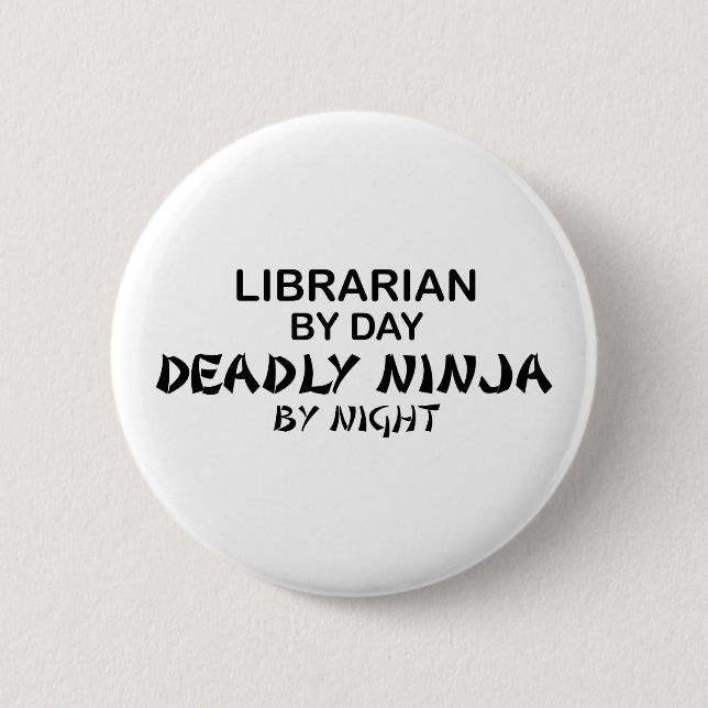 Badge Rond 5 Cm Bibliothécaire Ninja mortel par nuit (Devant)