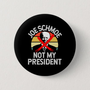 Badge Rond 5 Cm Biden Joe Schmoe Pas Mon Président Anti Biden Harr