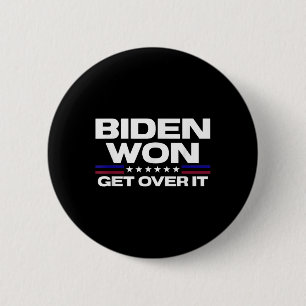 Badge Rond 5 Cm Biden Won Get Over It Patriotic Pro Joe Anti