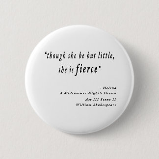 Badge Rond 5 Cm "Bien qu'elle ne soit que petite, elle est féroce.