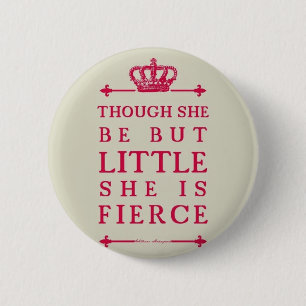 Badge Rond 5 Cm Bien qu'elle soit mais peu elle est féroce