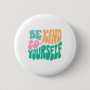 Badge Rond 5 Cm Bienveillant envers soi-même Message positif Soins