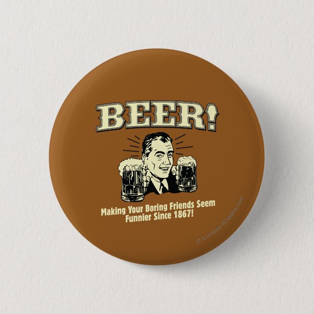 Badge Rond 5 Cm Bière : Aider Les Amis Semblent Plus Amusants (Devant)