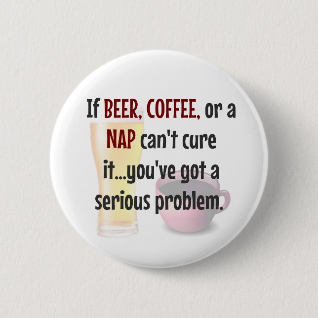 Badge Rond 5 Cm BIÈRE, CAFÉ, PAN...Problème RÉSOLU (Devant)
