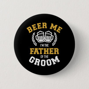 Badge Rond 5 Cm Bière moi Je suis père de marié drôle cadeau p