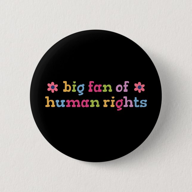Badge Rond 5 Cm Big fan of human rights (Devant)