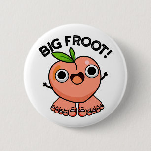 Badge Rond 5 Cm Big Froot Funky Big Foot Pun