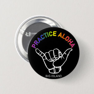 Badge Rond 5 Cm Big Island - Pratiquer Aloha Shaka (Hang lâche)