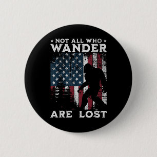 Badge Rond 5 Cm Bigfoot Les vagabonds ne sont pas tous perdus Sasq