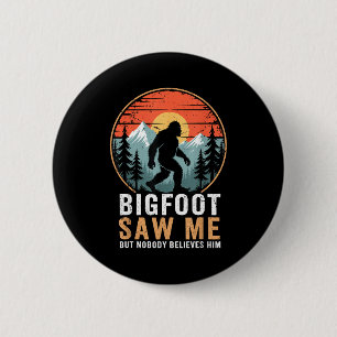 Badge Rond 5 Cm Bigfoot M'a Vu Mais Personne Ne Le Croit Humour Dr