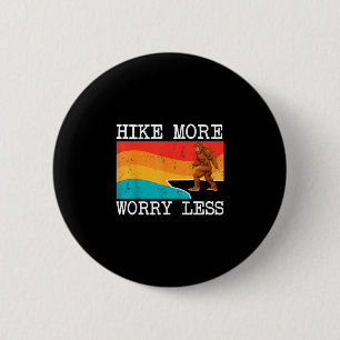 Badge Rond 5 Cm Bigfoot randonnée plus de soucis moins de sasquatc