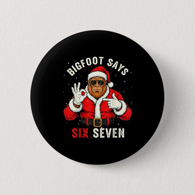 Badge Rond 5 Cm Bigfoot Says Six Seven Funny Christmas 67 Meme Xma (Devant)