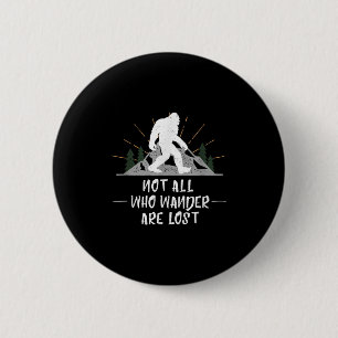 Badge Rond 5 Cm Bigfoot Tous Ceux Qui Se Promènent Ne Sont Pas Per