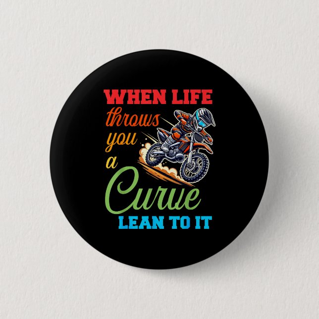 Badge Rond 5 Cm Biker Motorcycle Lover When Life Throws You A Curv (Devant)