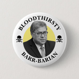 Badge Rond 5 Cm Bill Barr : L'assoiffé de sang du procureur gén