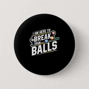 Badge Rond 5 Cm Billard Snooker Est Là Pour Briser Vos Ballons