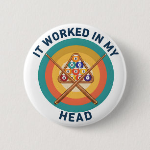 Badge Rond 5 Cm Billard Vintage Ça a fonctionné dans la tête du jo
