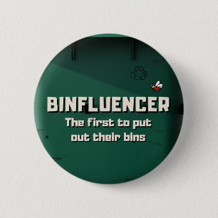Badge Rond 5 Cm Binfluencez, le premier à éteindre leurs poubelles