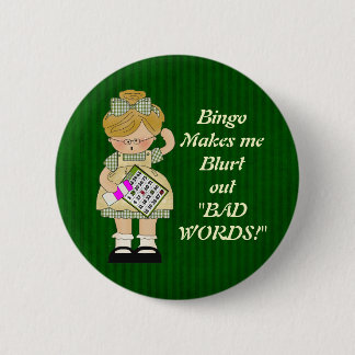 Badge Rond 5 Cm Bingo me rend aimant