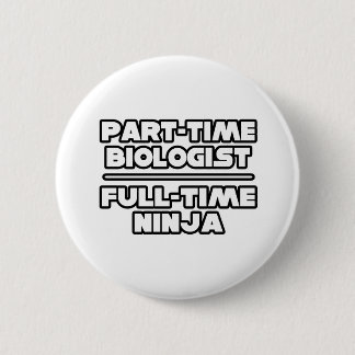 Badge Rond 5 Cm Biologiste / Ninja