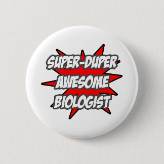Badge Rond 5 Cm Biologiste super Duper génial