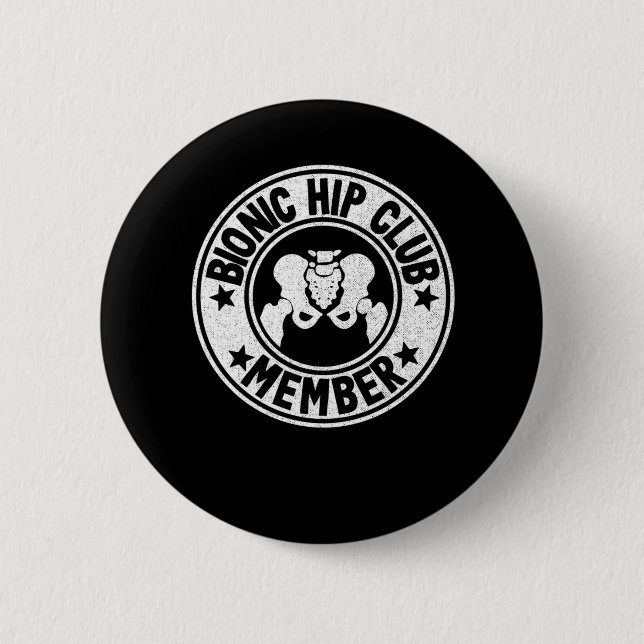 Badge Rond 5 Cm Bionic Hip Club Membre Hip Remplacement Chirurgie  (Devant)