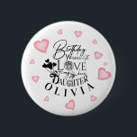 Badge Rond 5 Cm Birthday Calligraphy Custom Name Minimalist Hearts<br><div class="desc">This modern minimalist birthday design is created for a daughter and can also be used for a granddaughter, niece, or anyone who is like a daughter. It is suitable for gifting from parents, grandparents, aunts, uncles, or anyone celebrating a special daughter-like bond. The design focuses on clean calligraphy, refined typography,...</div>