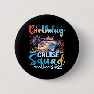 Badge Rond 5 Cm Birthday Cruise Squad 2025 C'est ma fête d'anniver