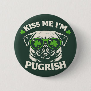 Badge Rond 5 Cm Bisou drôle Je suis Pugrish Saint-Patrick Pug Chie