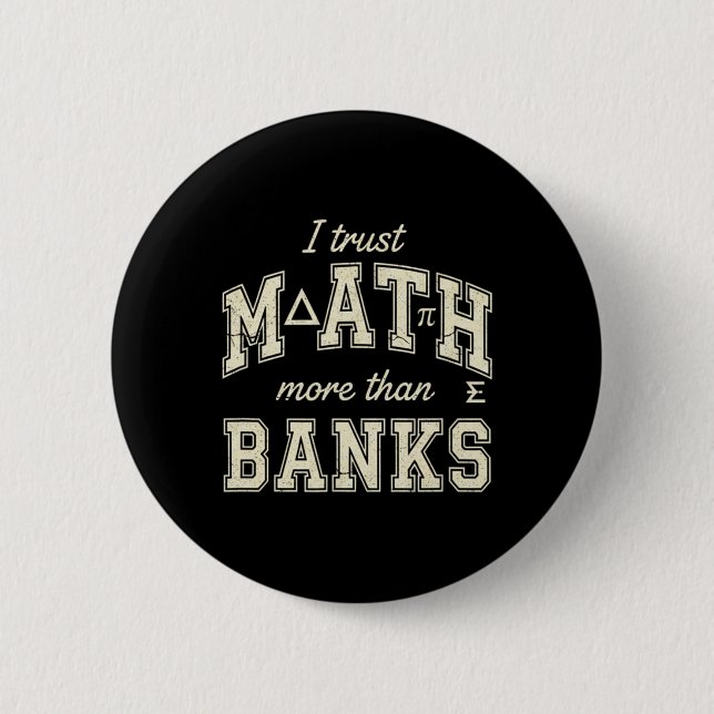 Badge Rond 5 Cm Bitcoin Je Fais Confiance Aux Maths Plus Qu'aux Ba (Devant)