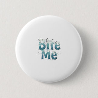 Badge Rond 5 Cm Bite Me