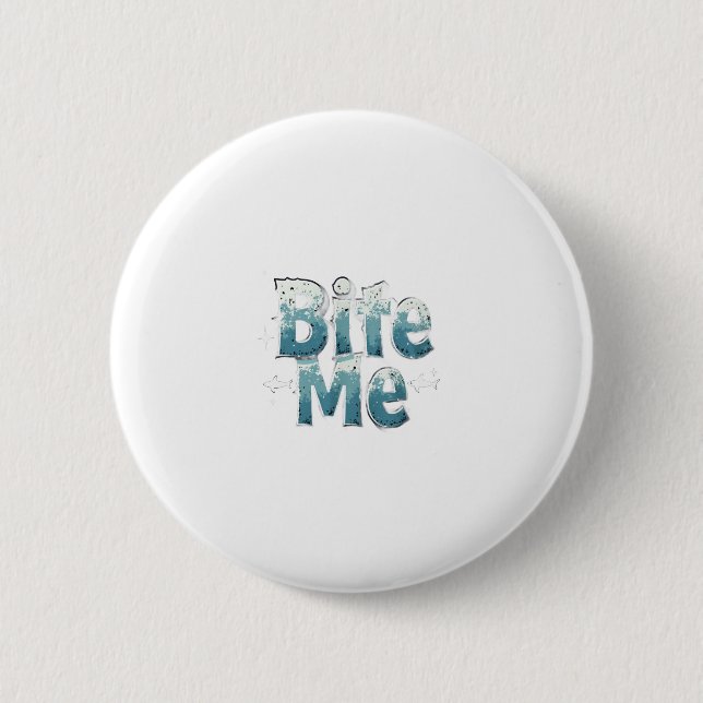 Badge Rond 5 Cm Bite Me (Devant)