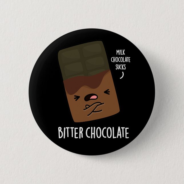 Badge Rond 5 Cm Bitter Chocolat Funny Candy Pun Dark BG (Devant)