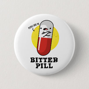 Badge Rond 5 Cm Bitter Pill Funky Medicine Pun