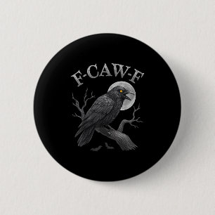 Badge Rond 5 Cm Black Crow F-caw-f Black Raven Bird Humour gothiqu