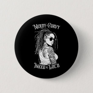 Badge Rond 5 Cm Black Girl Nerdy Curvy Enked Et Loc’d Tattoo Woma