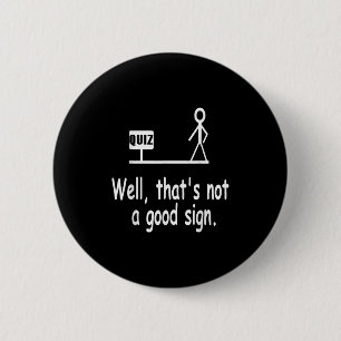 Badge Rond 5 Cm Blague de quiz drôle Stick Figure Pas un bon signe