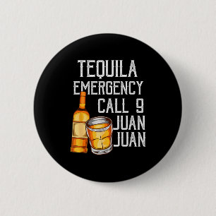 Badge Rond 5 Cm Blague de Tequila Appel d'Urgence Juan Gag de Fête