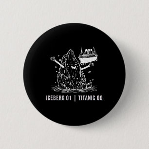 Badge Rond 5 Cm Blague drôle de bateau de croisière Rms Titanic Ic