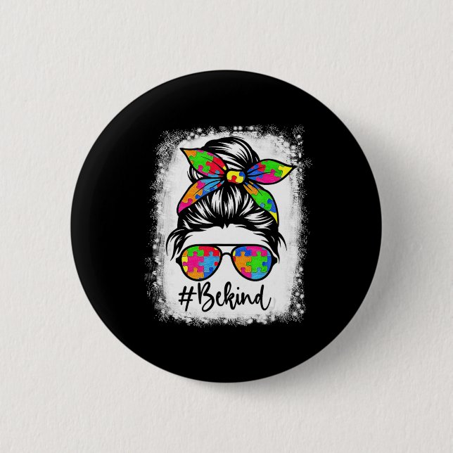Badge Rond 5 Cm Bleached Be Kind Sensibilisation sur l'autisme Mes (Devant)