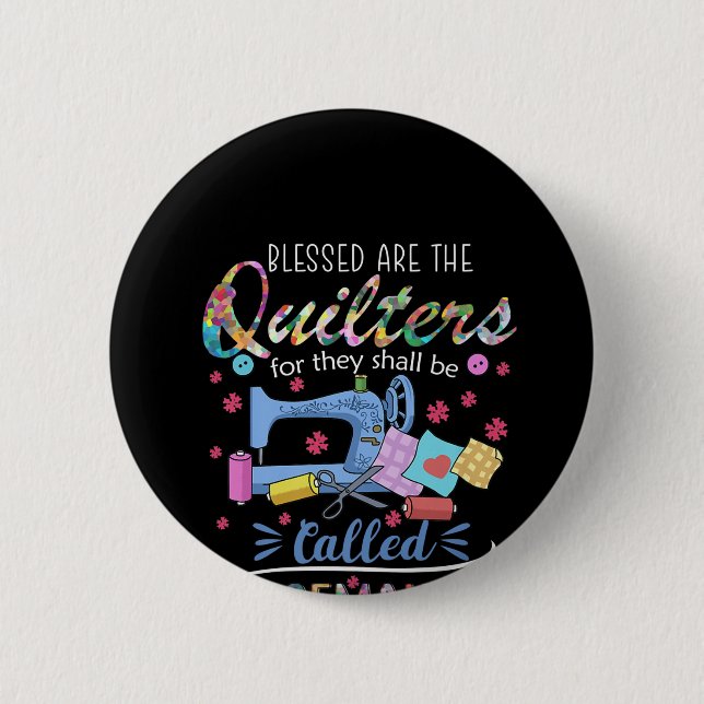 Badge Rond 5 Cm Blessed Are the Quilters For They Shall Piecemaker (Devant)
